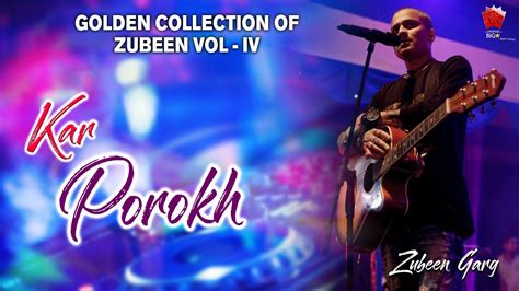 Kar Porokh Golden Collection Of Zubeen Garg Assamese Lyrical Video