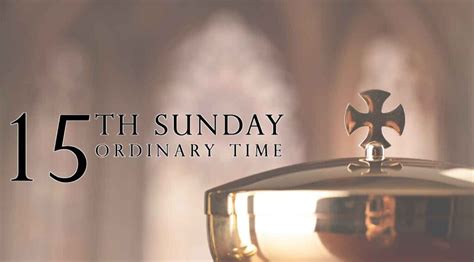 15th Sunday In Ordinary Time Catholic San Jose Filipino Ministry