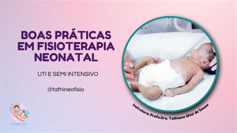 Boas PrÁticas Em Fisioterapia Neonatal Uti E Semi Intensivo Online