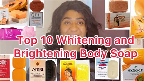 10 Top Whitening And Brightening Body Soap To Lighten Your Skin Clear