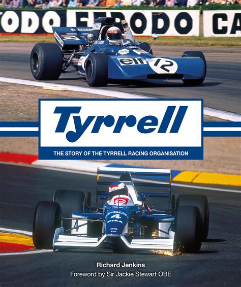 Tyrrell: The story of the Tyrrell Racing Organisation: Jenkins, Richard ...