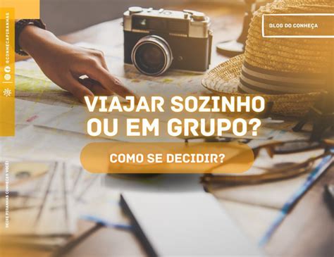 Viajar Sozinho Ou Em Grupo Como Se Decidir Conhe A Piranhas