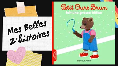 Histoire Pour Enfants Petit Ours Brun Fait Une Grosse B Tise Youtube