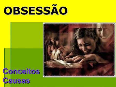 13ª aula da obsessão conceitos e causas coem PPT