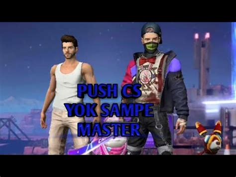 Push Cs Sampe Master Free Fire Indonesia YouTube