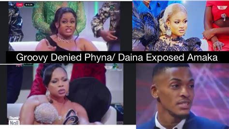 Bbnaija Reunion Day Groovy Denied Phyna Daina Exposed Amaka Doyin