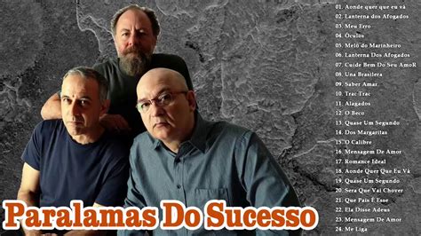 As Melhores Musicas De Paralamas Do Sucesso Paralamas Do Sucesso