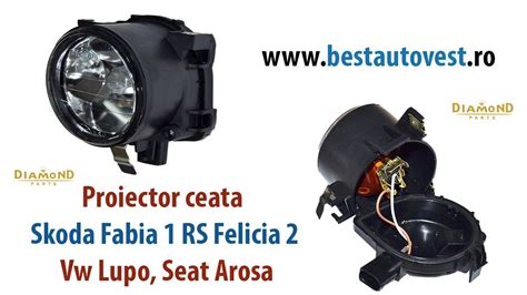 Proiector Ceata Skoda Fabia Rs Felicia Vw Lupo Seat Arosa Youtube