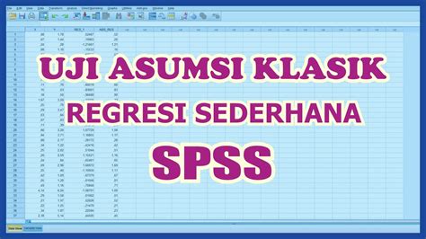 Tutorial Spss Uji Asumsi Klasik Regresi Linier Sederhana Beserta