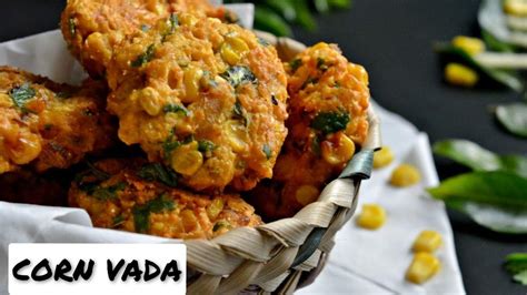 Corn Vada Recipe Sweet Corn Nasta Crispy Corn Vada Recipe Sweet Corn