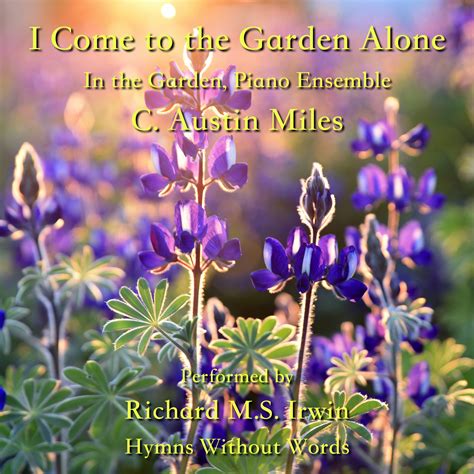 I Come To The Garden Alone In The Garden Piano 3 Verses Hymns Without Words