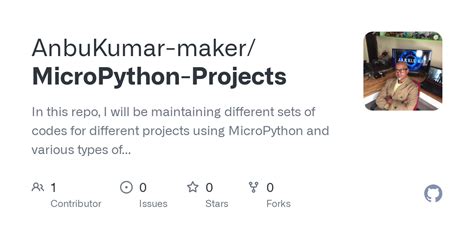 GitHub - AnbuKumar-maker/MicroPython-Projects: In this repo, I will be ...