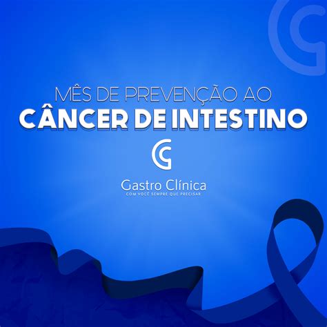 Mar O M S De Preven O Ao C Ncer De Intestino Gastro Cl Nica Blog