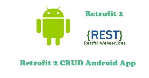 Retrofit Crud Android Example Crud Rest Api Using Retrofit In