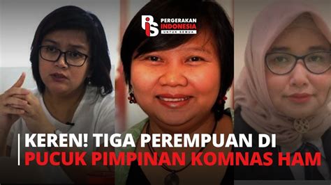 KEREN TIGA PEREMPUAN DI PUCUK PIMPINAN KOMNAS HAM I Belmondo Scorpio