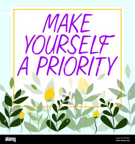 Inspiration Showing Sign Make Yourself A Priority Business Approach