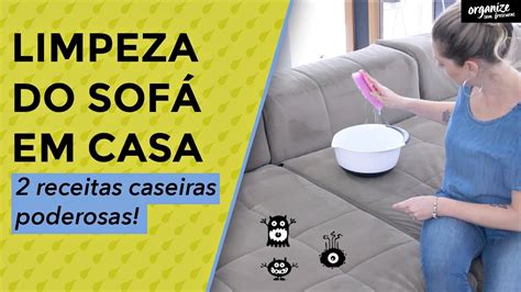 Receitas Poderosas Para Limpar O Sof Em Casa Organize Sem