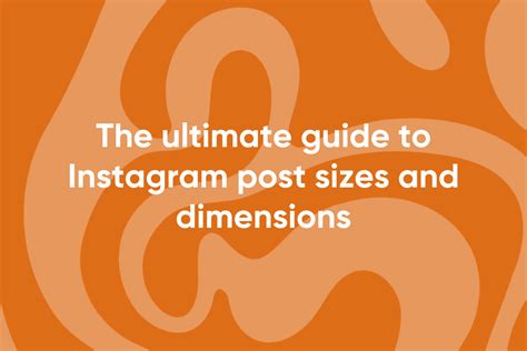 The Ultimate Guide To Instagram Post Sizes And Dimensions