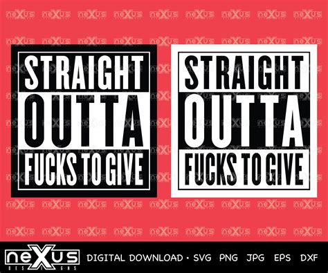 Straight Outta Fucks To Give Straight Outta Svg Straight Etsy