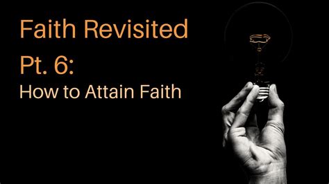 Faith Revisited Pt 6 How To Attain Faith YouTube