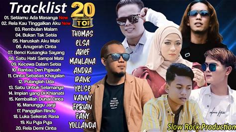 20 Top Hits Slow Rock Baper Elsa Thomas Ipank Arief Yollanda