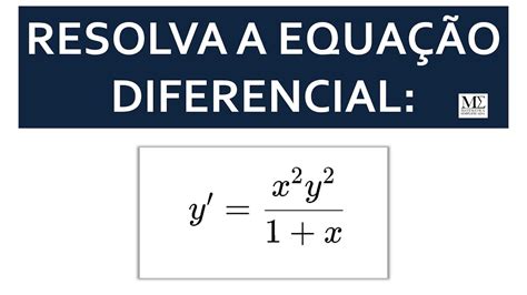 Equações Diferenciais Ordinárias E D O s de 1ª Ordem Exercício