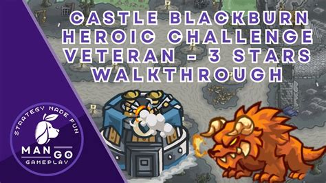 Kingdom Rush Castle Blackburn Heroic Challenge Veteran Walkthrough