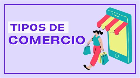 Tipos De Comercio Con Ejemplos Youtube