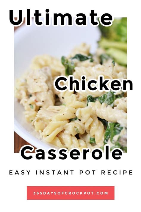 Instant Pot Ultimate Chicken Casserole 365 Days Of Slow Cooking And Pressure Cooking Recipe