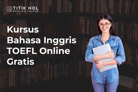 Kursus Bahasa Inggris Toefl Online Gratis Buruan Daftar