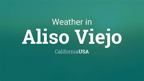 Weather for Aliso Viejo, California, USA