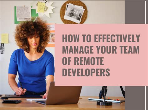 How To Effectively Manage Your Team Of Remote Developers Web Development