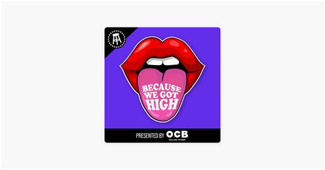 ‎Because We Got High on Apple Podcasts