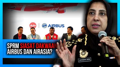 SPRM SIASAT DAKWAAN RASUAH AIRBUS DAN AIRASIA YouTube