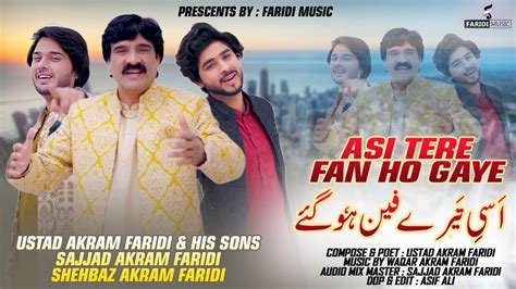 Assi Tere Fan Ho Gaye Official Video Akram Faridi Sajjad Faridi