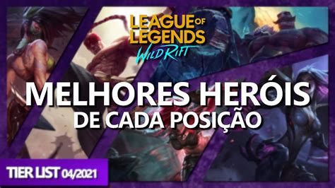 Melhores Her Is De Cada Lane Tier List League Of Legends Wild Rift