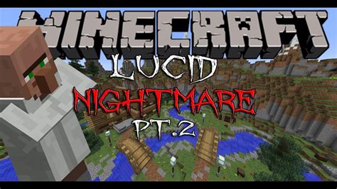 Lucid Nightmare Minecraft Map Pt2 Youtube