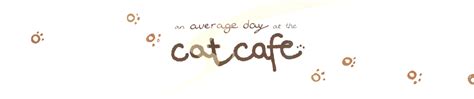 An Average Day At The Cat Cafe By Angela He Alex Rose Atmospherium