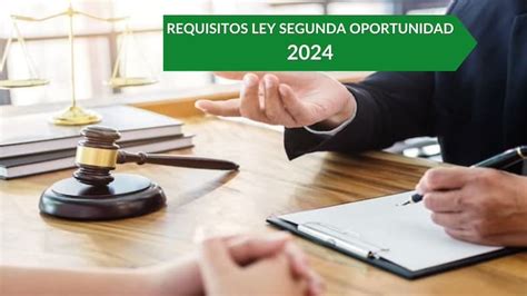 Requisitos Ley Segunda Oportunidad 2024 Todo Lo Que Debes Saber