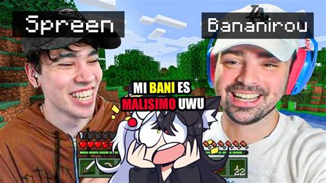 La Primera Vez De Bana Con Spreen En Minecraft Serpias Reacciona