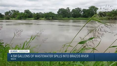 4 5 Million Gallons Of Sewage Spills Into Brazos River In Waco