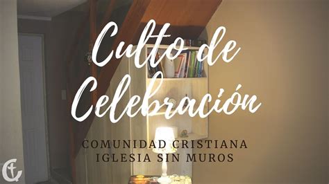 CULTO DE CELEBRACIÓN CCISM YouTube