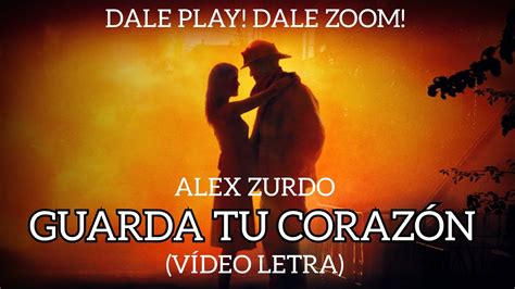 Alex Zurdo Guarda Tu CorazÓn VÍdeo Letra Oficial A Prueba De