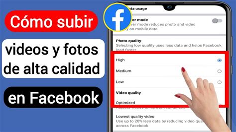 Cómo subir videos y fotos de alta calidad en Facebook sin perder