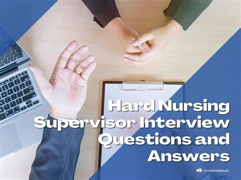 10 Hard Nursing Supervisor Interview Questions And Answers Nurse Money Talk