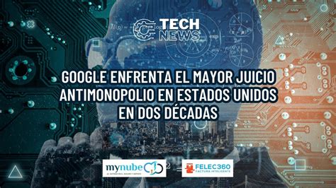 Google Enfrenta El Mayor Juicio Antimonopolio En Estados Unidos En Dos