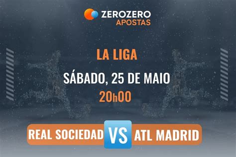 Prognóstico Real Sociedad vs Atletico Madrid 25 05 2024 zerozero pt