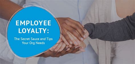 Employee Loyalty The Secret Sauce And Tips Your Org Needs