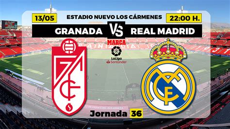 La Liga Santander Granada Real Madrid Horario canal y dónde ver en