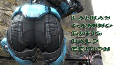 Laura S Gaming Butts Halo YouTube